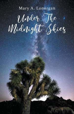 Under the Midnight Skies de Mary A. Lonergan