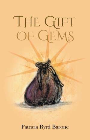 The Gift of Gems de Patricia Byrd Barone