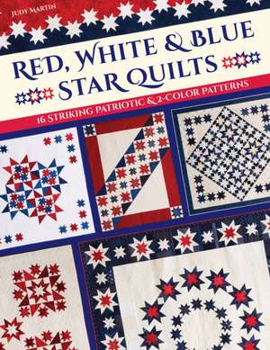 Red, White & Blue Star Quilts de Judy Martin