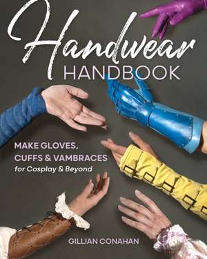 Handwear Handbook de Gillian Conahan