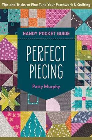 Perfect Piecing Handy Pocket Guide de Patty Murphy