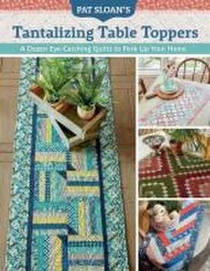 Pat Sloan's Tantalizing Table Toppers de Pat Sloan