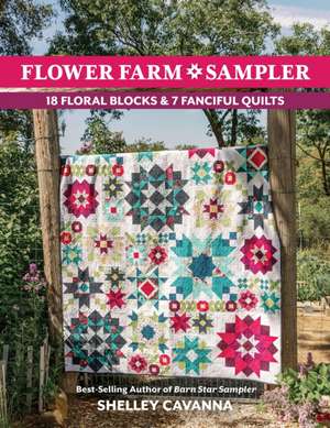 Flower Farm Sampler de Shelley Cavanna