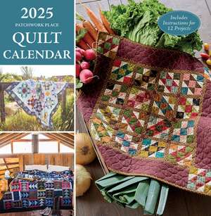 2025 Patchwork Place Quilt Calendar de C&T Publishing