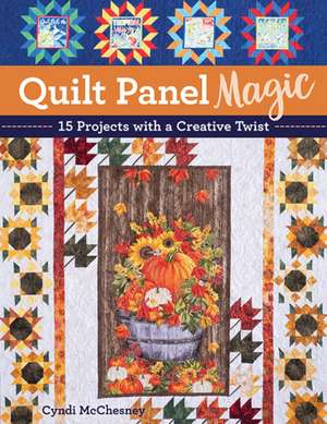 Quilt Panel Magic de Cyndi McChesney