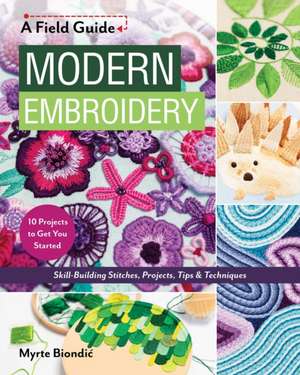 Modern Embroidery, a Field Guide de Myrte Biondic