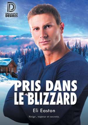 Pris dans le blizzard de Eli Easton