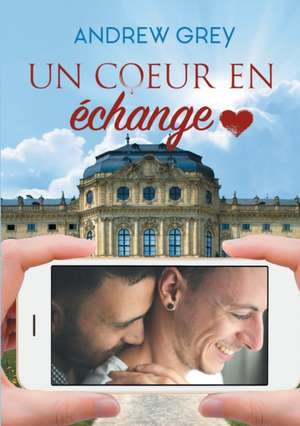 Un coeur en change de Andrew Grey