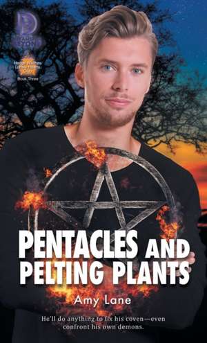 Pentacles and Pelting Plants de Amy Lane