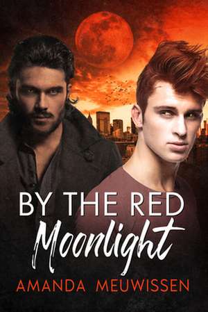 By the Red Moonlight de Amanda Meuwissen