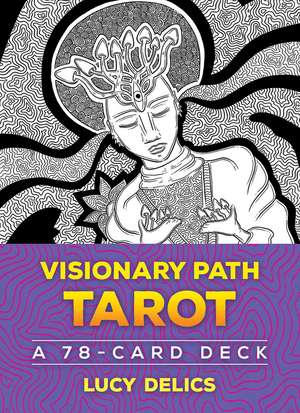 Visionary Path Tarot: A 78-Card Deck de Lucy Delics