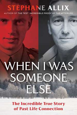 When I Was Someone Else: The Incredible True Story of Past Life Connection de Stéphane Allix