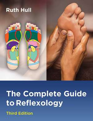 The Complete Guide to Reflexology de Ruth Hull