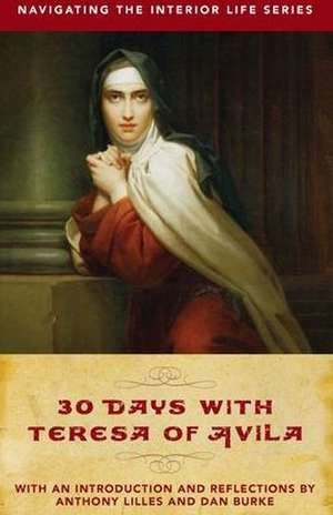 30 Days with Teresa of Avila de Dan Burke