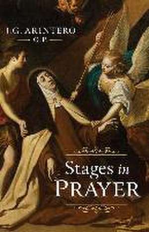 Stages in Prayer de J G Arintero O P