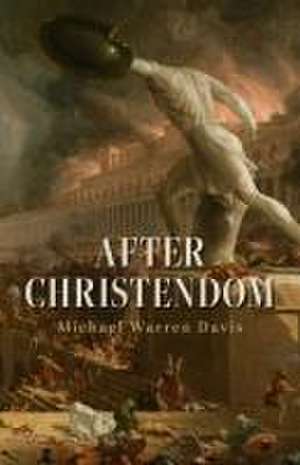 After Christendom de Michael Warren Davis