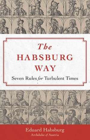 The Habsburg Way de Eduard Habsburg