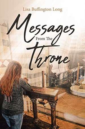 Messages From The Throne de Lisa Buffington Long