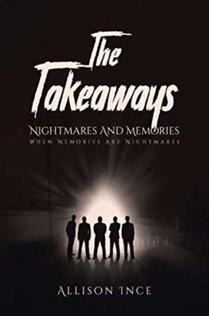 The Takeaways - Nightmares And Memories de Allison Ince