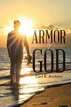 Armor Of God de Carl R Rushton