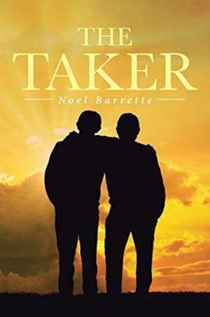 The Taker de Noel Barrette