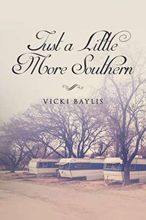 Just a Little More Southern de Vicki Baylis