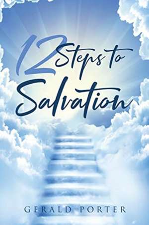 12 Steps to Salvation de Gerald Porter