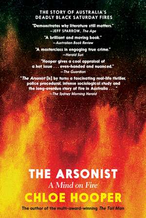 The Arsonist: A Mind on Fire de Chloe Hooper