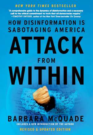 Attack from Within: How Disinformation is Sabotaging America de Barbara McQuade