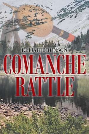 Comanche Rattle de Elijah Brunson