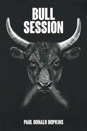 Bull Session de Paul Donald Hopkins