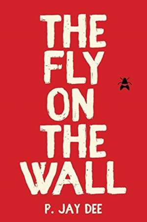 The Fly on the Wall de P. Jay Dee