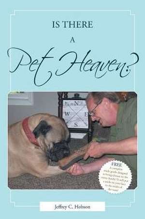 Is there a Pet Heaven? de Jeffrey C. Hobson