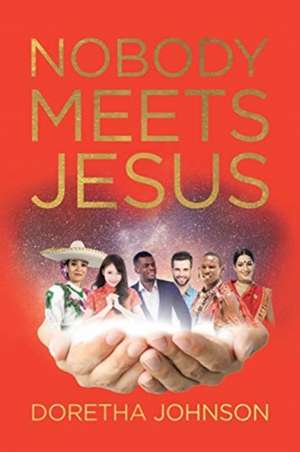 Nobody Meets Jesus de Doretha Johnson