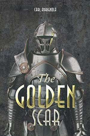 The Golden Scar de Carl Adrignola