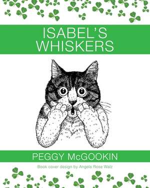 Isabel's Whiskers de Peggy McGookin