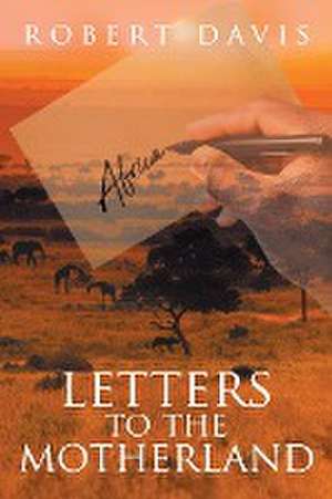 Letters to the Motherland de Robert Davis