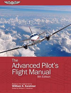 ADVANCED PILOTS FLIGHT MANUAL de William K. Kershner