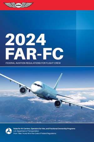 Far-FC 2024 de Federal Aviation Administration (FAA)/Aviation Supplies & Academics (Asa)