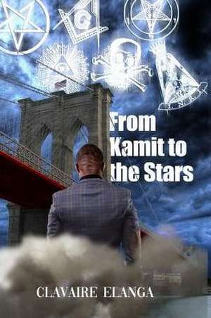 From Kamit to the Stars de Clavaire Elanga