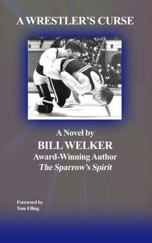 A Wrestler's Curse de Bill Welker