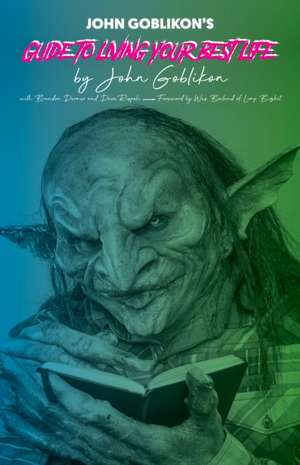 John Goblikon's Guide to Living Your Best Life de John Goblikon