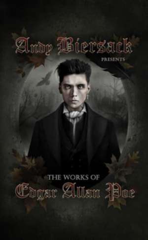 Andy Biersack Presents the Works of Edgar Allan Poe de Edgar Allan Poe