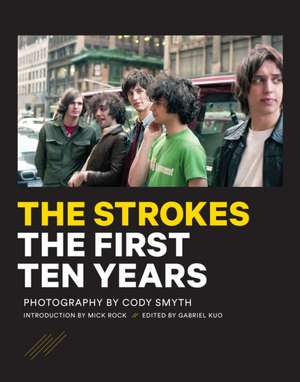 The Strokes: The First Ten Years de Cody Smyth