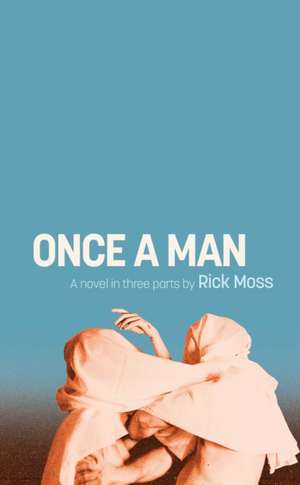 Once a Man de Rick Moss