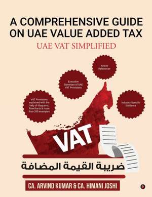 A Comprehensive Guide on Uae Value Added Tax de Ca Arvind Kumar