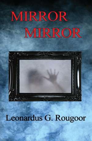 Mirror Mirror de Leonardus G. Rougoor