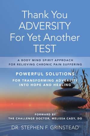 Thank You Adversity For Yet Another Test de Stephen F. Grinstead