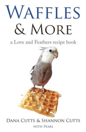 Waffles & More de Dana Cutts