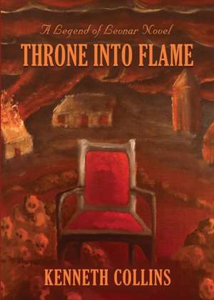THRONE INTO FLAME de Kenneth Collins